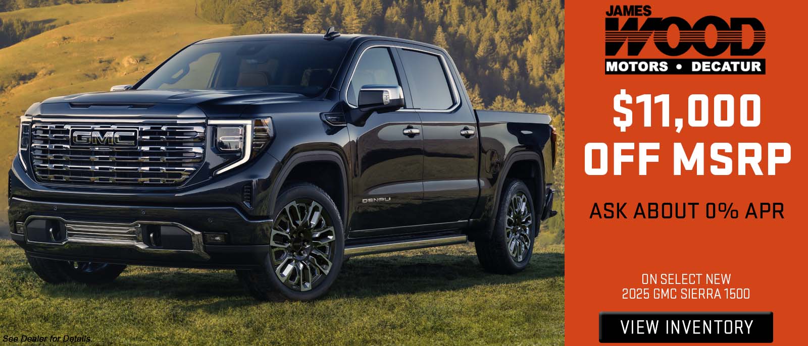 $11,000 Off MSRP, Ask about 0% APR on Select 2025 GMC Sierra